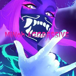 AGGRESSIVE BY MINOMINAL