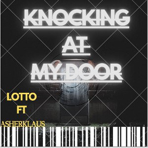 Knocking at My Door FT Asher Lott