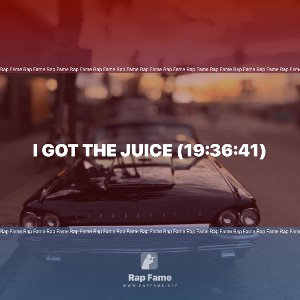 I got the Juice (19:36:41)