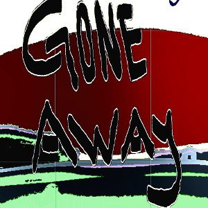 GONE AWAY 