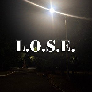 L.O.S.E.