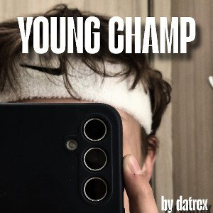 YOUNG CHAMP (by dartex)