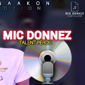 MIC DONNEZ - Talent perdu