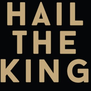 hail  the king  