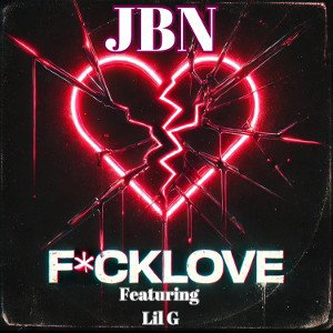 JBN - F*ckLove Ft @LilG
