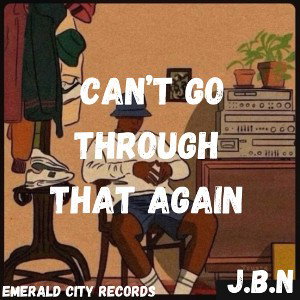 Can’t go through that again - J.B.N 