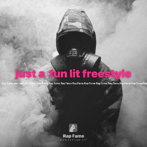 just a  fun lit freestyle