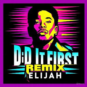 Diditfirstremix by Elijah