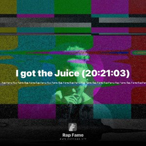 I got the Juice (20:21:03)