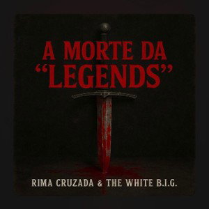 A morte da “Legends”( ft. The white B.I.G) 