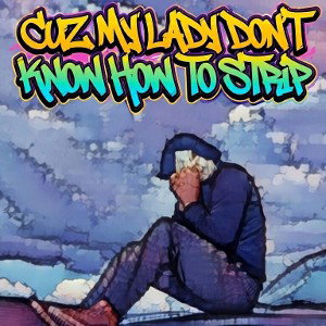 Cuz My Lady Dont Know How To Strip  **[FREESTYLE REMIX × 4-3-26]**