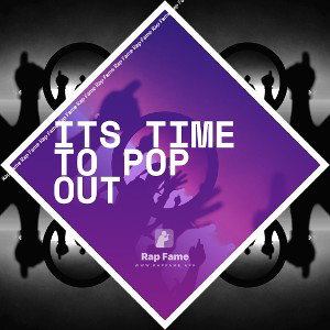  its time to pop out