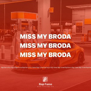 miss my broda