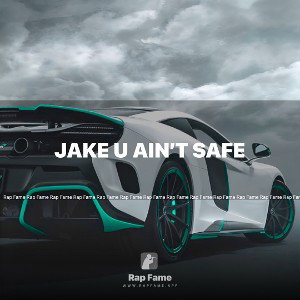 Jake u ain’t safe