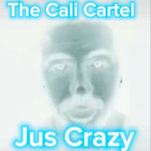 Cali cartel - JusCrazy