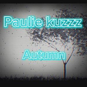 Paulie Gunnnz - Autumn