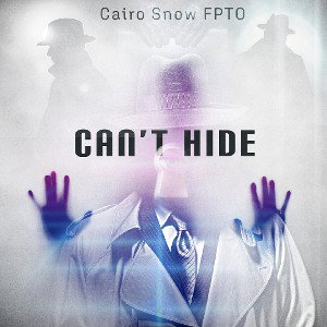Cairo Snow FPTO - Can't Hide