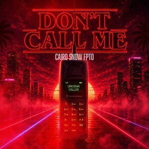 Cairo Snow FPTO - Don't Call Me