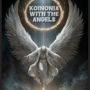 koinonia with the angels