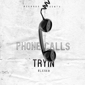  Phone Calls (Tryin)