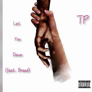 Let you Down x Bread