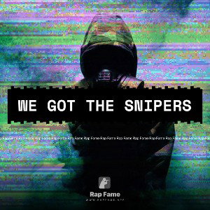 we got the snipers 