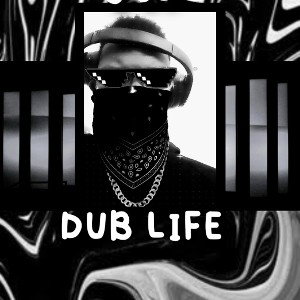 Dub Life