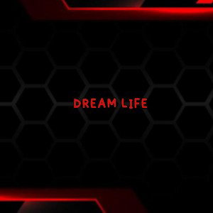 DREAM LIFE 