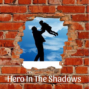 Hero In The Shadows