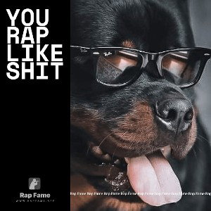 You Rap Like Shit 