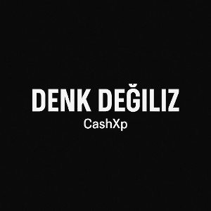 CashXp - Denk Değiliz (Diss Track) 