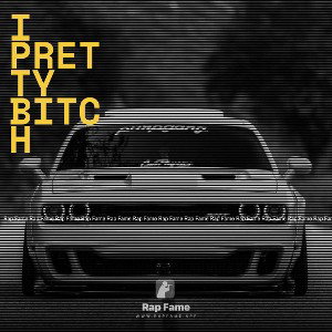 I pretty bitch