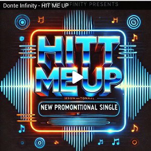 Donte Infinity- HIT ME UP