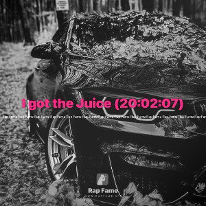 I got the Juice (20:02:07)