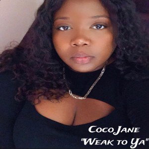 Coco Jane- Weak to ya