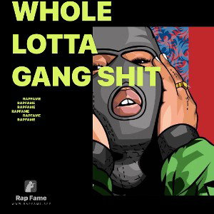 whole lotta Gang shit