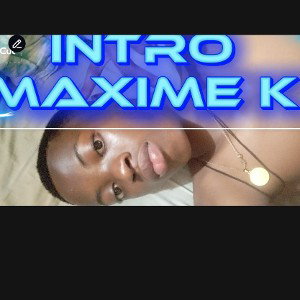 INTRO Maxime K 