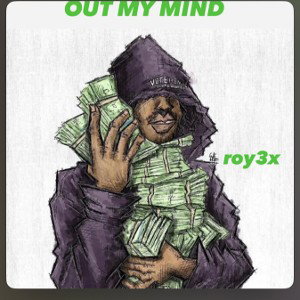 Out my mind Roy3x