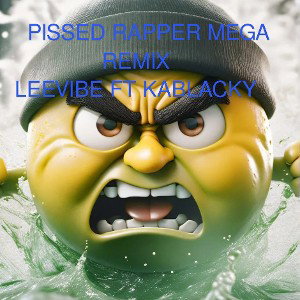 FT KABLACKY PISSED RAPPER MEGA REMIX