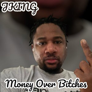 jking-Money Over Bitches