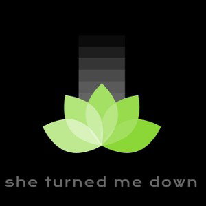 she turned me down