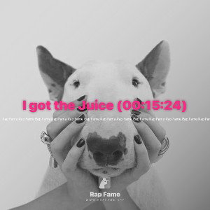 I got the Juice (00:15:24)
