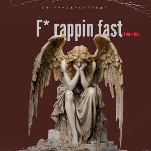 TrippyJayCpt7945_F rappin fast(_twinndiss)