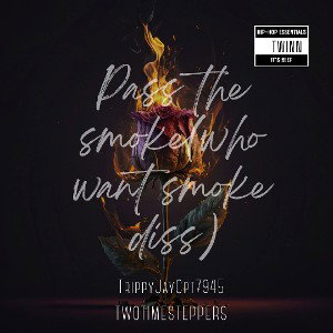 TrippyJayCpt7945 _ Pass the smoke(who want smoke diss)