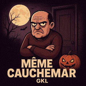 GKL - Même Cauchemar 