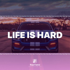 life is hard