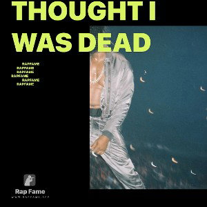 THOUGHT I WAS DEAD