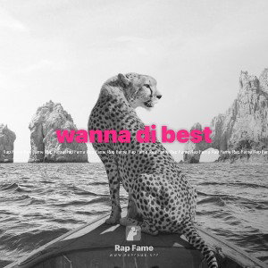 wanna di best