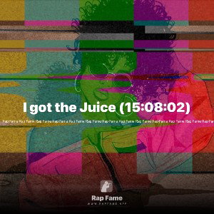 I got the Juice (15:08:02)