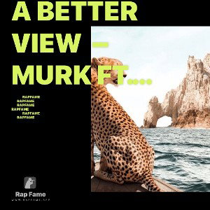 A Better View 🔥👌🏾 – Murk ft. Yethz & Gno Sis